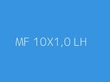 MF 10X1,0 LH 